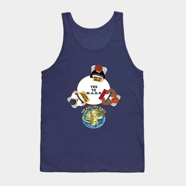 No to WAR, Yes to W.A.O.R t shirt design Tank Top by W-A-O-R